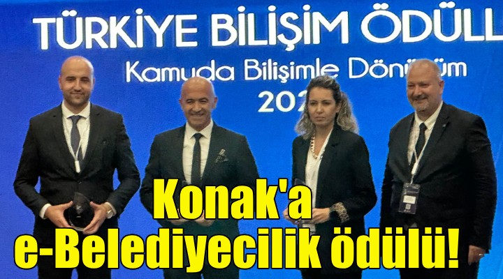 Konak Belediyesi’ne e-Belediyecilik ödülü!