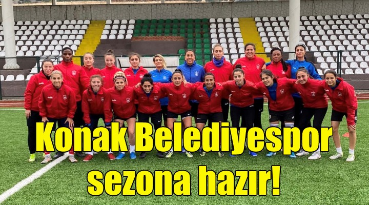 Konak Belediyespor sezona hazır!