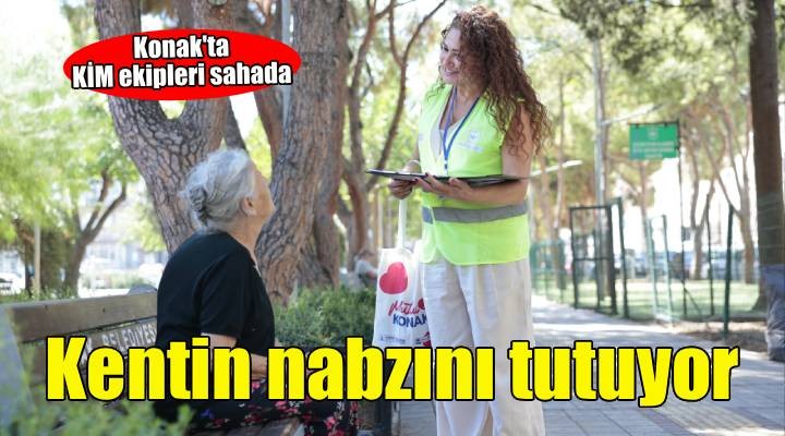 Konak İletişim Merkezi ekipleri sahada