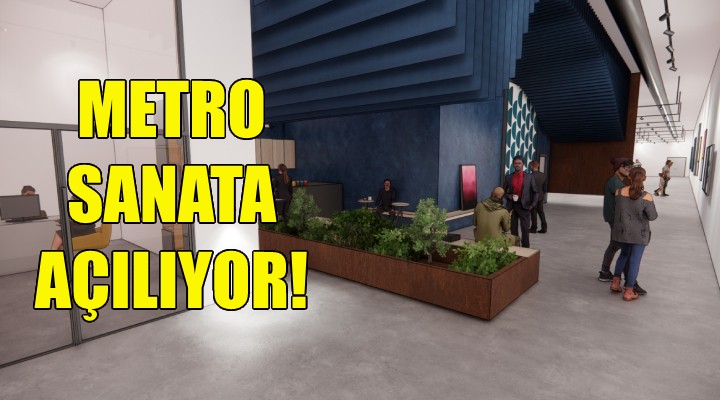 Konak Metro İstasyonu sanata açılıyor!