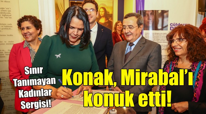 Konak, Mirabal’ı konuk etti!