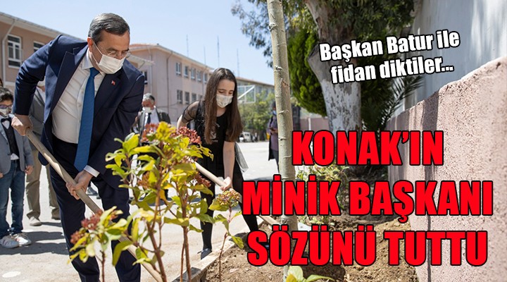 Konak ın minik başkanı sözünü tuttu!