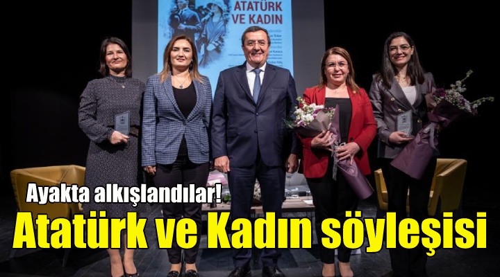 Konak ta Atatürk ve Kadın söyleşisi!