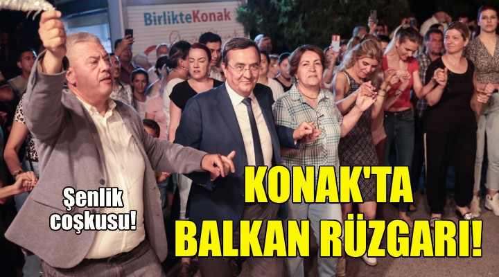 Konak ta Balkan rüzgarı!