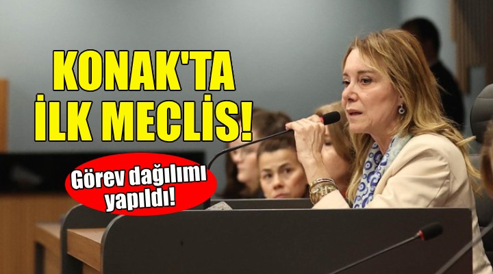 Konak ta Başkan Mutlu yönetiminde ilk meclis!