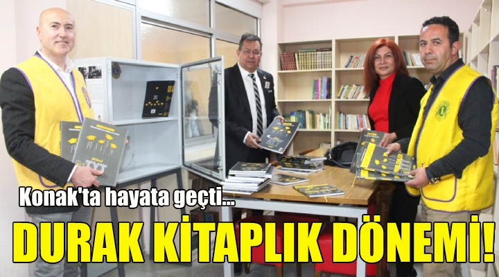 Konak ta  Durak Kitaplık  dönemi!