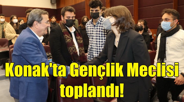 Konak ta Gençlik Meclisi toplandı!