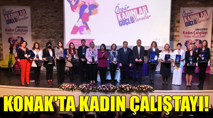 Konak ta Kadın Çalıştayı!