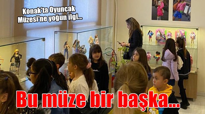 Konak ta Oyuncak Müzesi ne yoğun ilgi...