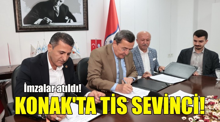 Konak ta TİS sevinci!