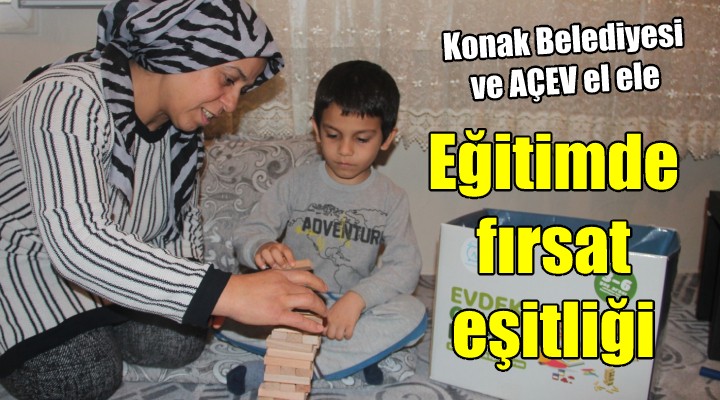 Konak ta eğitimde fırsat eşitliği...