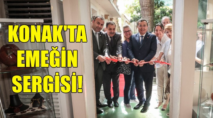 Konak ta emeğin sergisi!