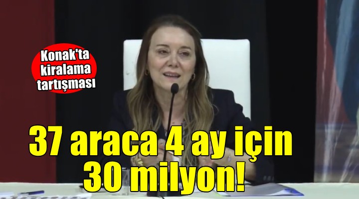 Konak ta araç kiralama tartışması... 4 ay için 37 araca 30 milyon!