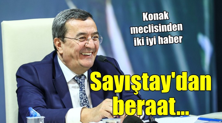 Konak ta iki iyi haber... Sayıştay dan beraat geldi!