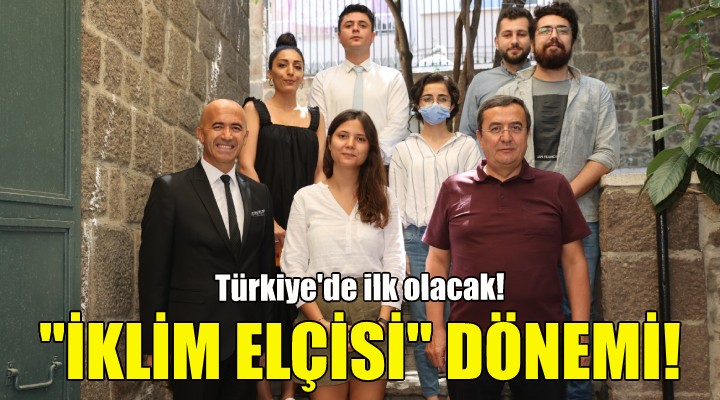 Konak ta  iklim elçisi  dönemi!