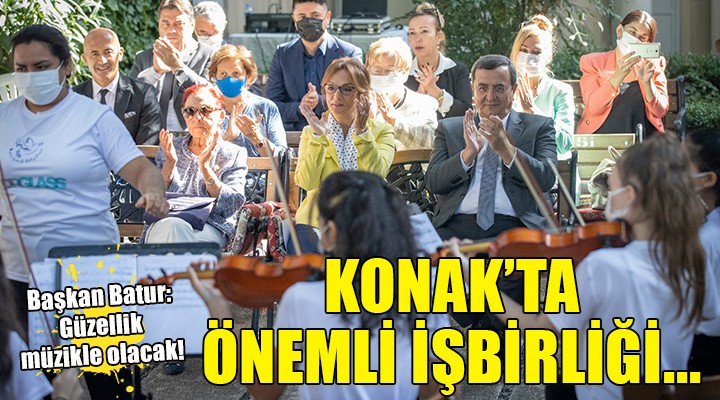 Konak ta önemli işbirliği... GÜZELLİK MÜZİKLE OLACAK!