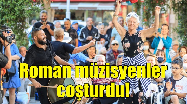 Konak ta park konserleri... Roman müzisyenler coşturdu!