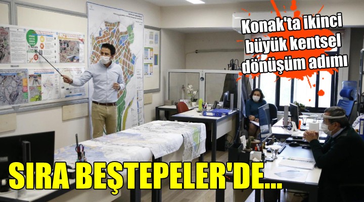 Konak ta sıra Beştepeler de