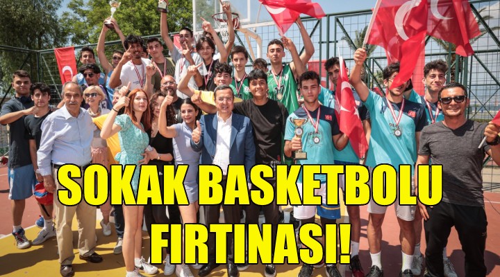 Konak ta sokak basketbolu fırtınası!