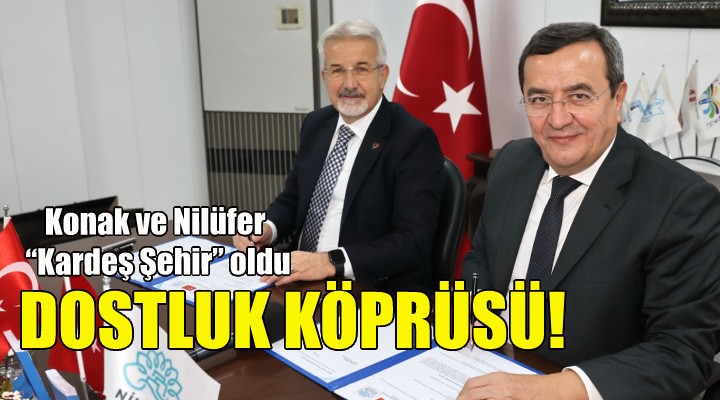 Konak ve Nilüfer  kardeş şehir  oldu!