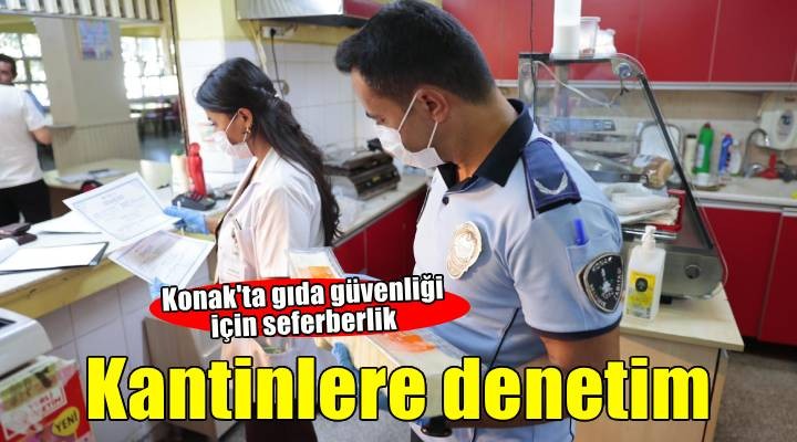 Konak zabıtasından okul kantinlerine sıkı denetim