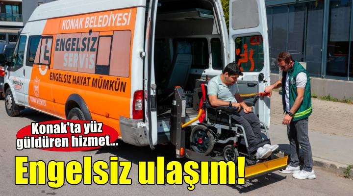Konak’ın ‘Engelsiz Servis’i yüzleri güldürmeye devam ediyor
