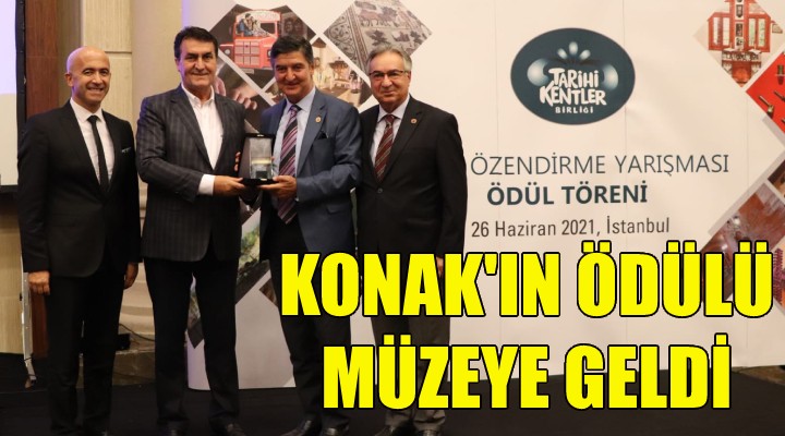 Konak’ın ödülü müzeye geldi!