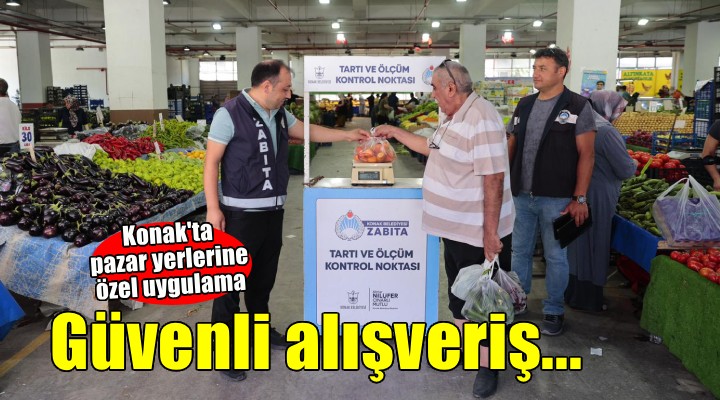 Konak’ın pazar yerlerinde güvenli alışveriş