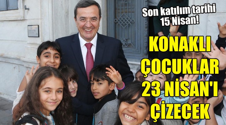 Konaklı çocuklar 23 Nisan’ı çizecek!