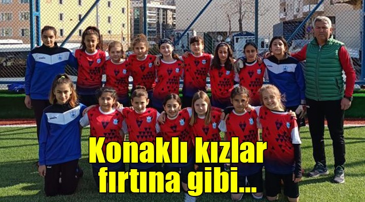 Konaklı kızlar fırtına gibi...