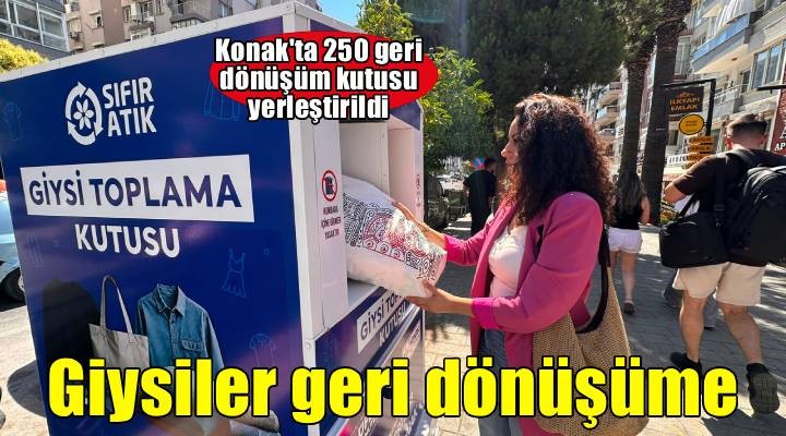 Konaklıların eski giysileri çöpe değil geri dönüşüme gidiyor