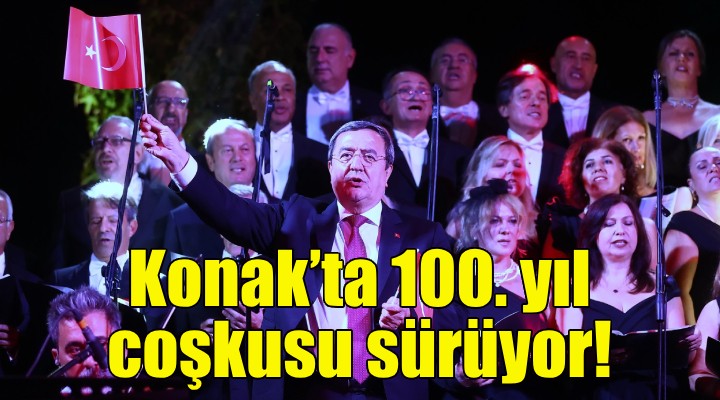 Konak’ta 100. yıl coşkusu sürüyor!