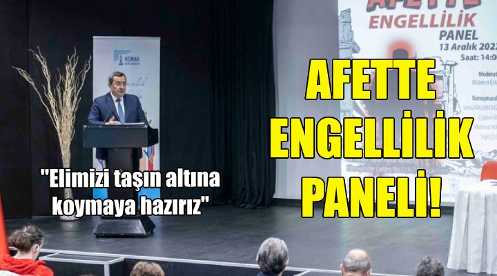 Konak’ta Afette Engellilik Paneli!