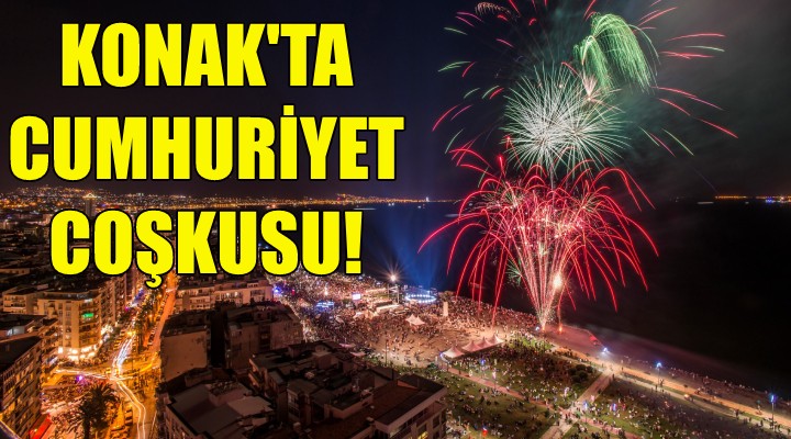 Konak’ta Cumhuriyet coşkusu!