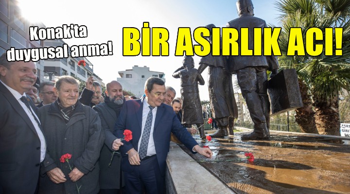 Konak’ta bir asırlık acıya duygusal anma!