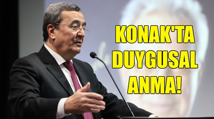 Konak’ta duygusal anma!