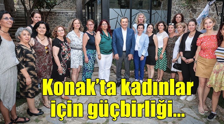 Konak’ta kadınlar için güçbirliği