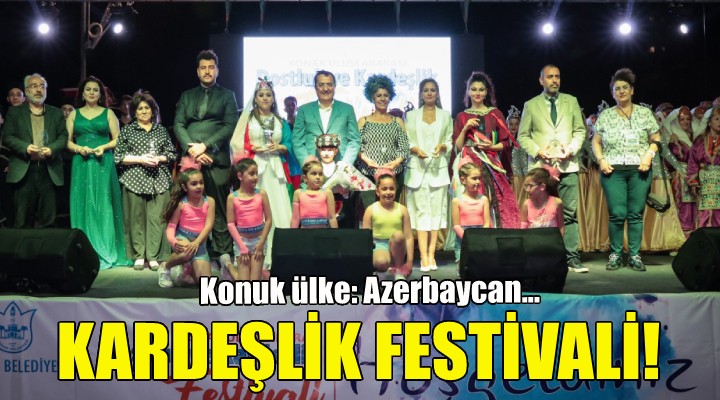 Konak’ta kardeşlik festivali!