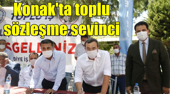 Konak’ta toplu sözleşme sevinci