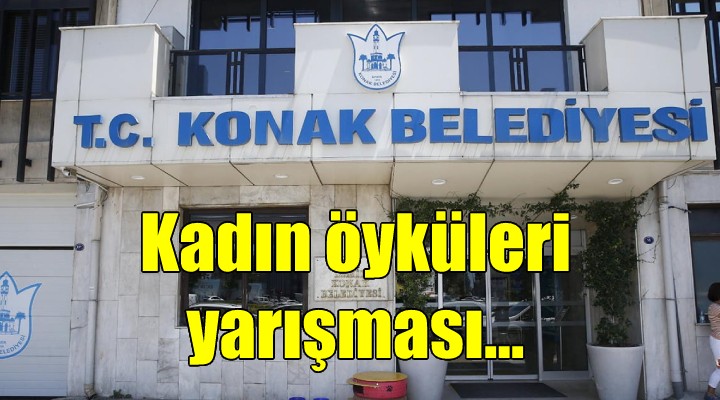 Konak’tan Kadın Öyküleri yarışması