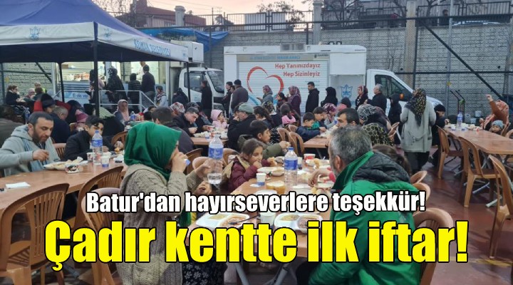 Konak’tan çadır kentte ilk iftar!