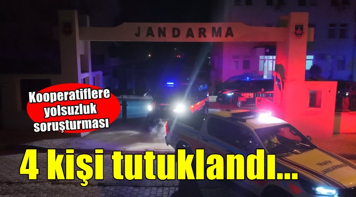 Kooperatiflere yolsuzluk soruşturmasında 4 tutuklama