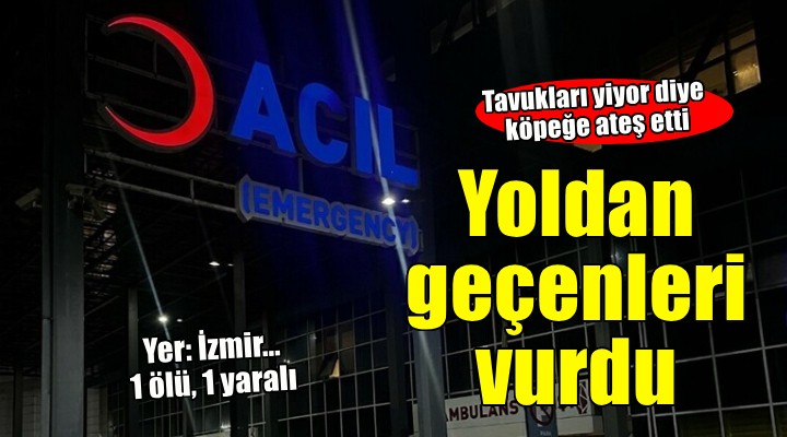 Köpeğe ateş etti, yoldan geçenleri vurdu: 1 ölü, 1 yaralı