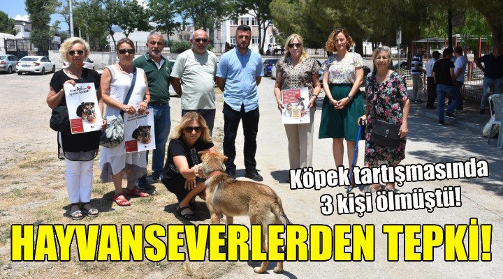 Köpek tartışmasında 3 kişi öldürülmüştü... Hayvanseverlerden tepki!