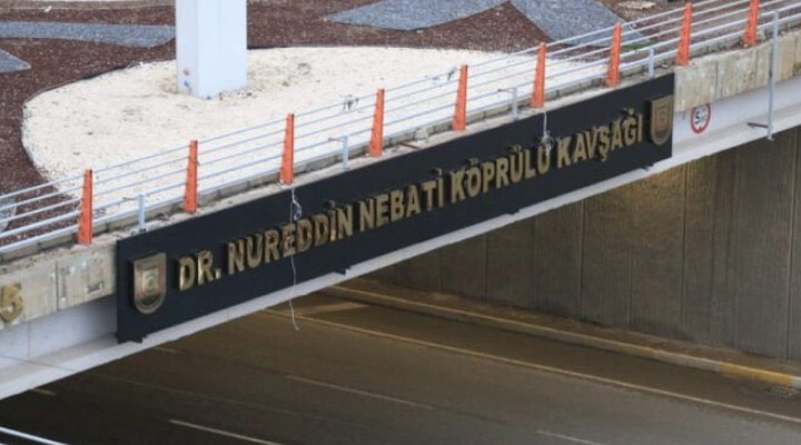 Köprülü Kavşak’tan Nureddin Nebati’nin ismi kaldırıldı!