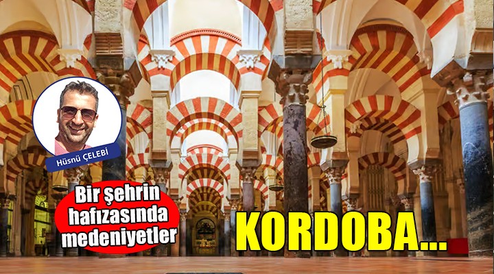 Kordoba: Bir şehrin hafızasında medeniyetler