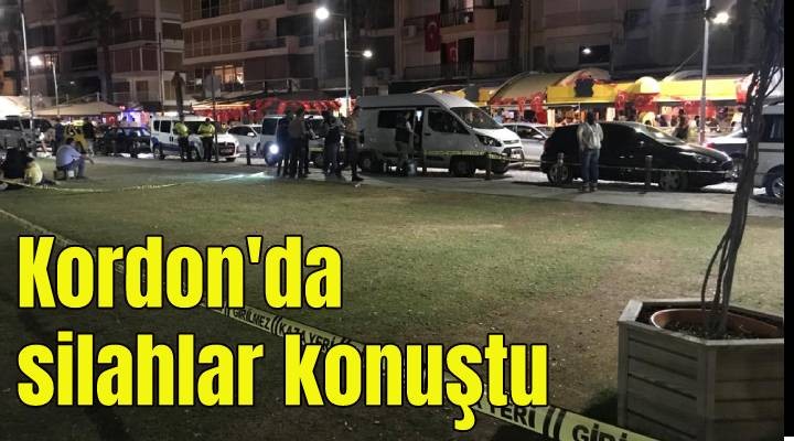 Kordonboyu nda silahlar konuştu