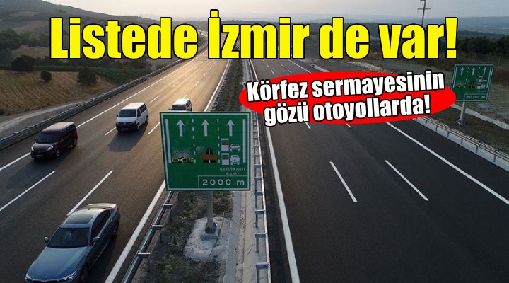 Körfez sermayesinin gözü otoyollarda!