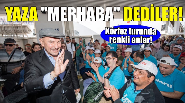 Körfez turuyla yaza  merhaba  dediler!