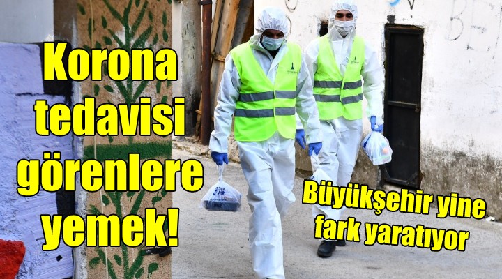 Korona tedavisi görenlere Büyükşehir den yemek!